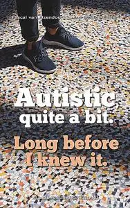«Autistic, quite a bit» by Ans Ettema-Essler, Pascal IJzendoorn