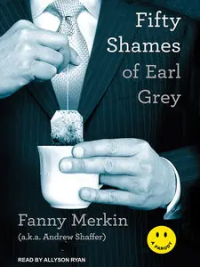 Fifty Shames of Earl Grey: A Parody (Audiobook)