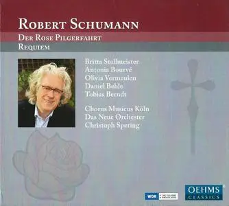 Christoph Spering - Schumann: Der Rose Pilgerfahrt, Requiem (2013)