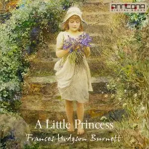 «A Little Princess» by Frances Hodgson Burnett