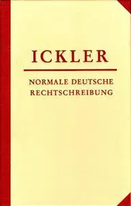 Normale deutsche Rechtschreibung: Sinnvoll schreiben, trennen, Zeichen setzen