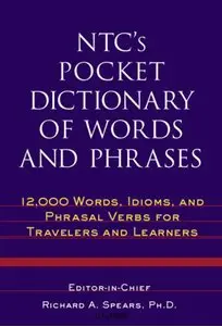NTC's Pocket Dictionary of Words and Phrases : 12,000 Words, Idioms, and Phrasal Verbs for Travelers and Learners (Repost)