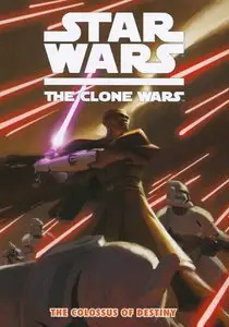 Star Wars: The Clone Wars -- The Colossus of Destiny TPB