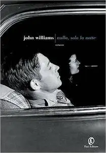 John Edward Williams - Nulla, solo la notte