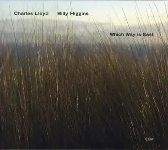Charles Lloyd & Billy Higgins - Which Way Is East (2004) {2CD Set, ECM 1878~79}