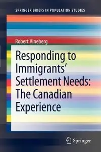 Responding to Immigrants' Settlement Needs: The Canadian Experience