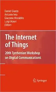 The Internet of Things: 20th Tyrrhenian Workshop on Digital Communications (Repost)