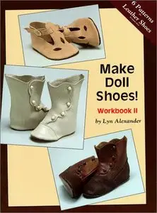 Make Doll Shoes! Workbook II