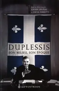 Duplessis, son milieu, son époque