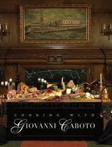 Cooking with Giovanni Caboto: Regional Italian Cuisine