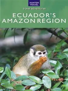 Ecuador's Amazon Region (Travel Adventures)