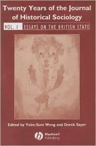 Twenty Years of the Journal of Historical Sociology: Volume 1: Essays on the British State