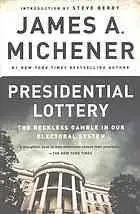 Presidential Lottery : the reckless gamble in our electoral system (Repost)