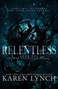 «Relentless (Book One)» by Karen Lynch