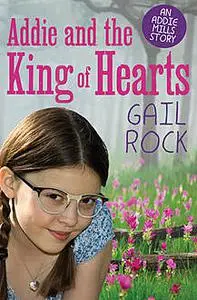 «Addie and the King of Hearts» by Gail Rock