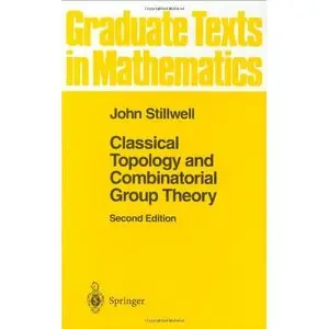 Classical Topology and Combinatorial Group Theory (Graduate Texts in Mathematics) (v. 72) by John Stillwell