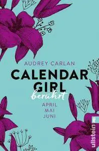 Audrey Carlan - Calendar Girl - Berührt April Mai Juni