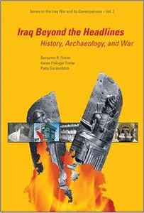 Iraq Beyond the Headlines: History, Archaeology, and War