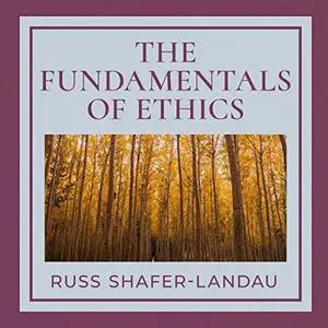 The Fundamentals of Ethics, 5th Edition [Audiobook]