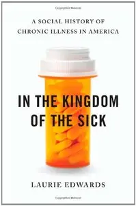 In the Kingdom of the Sick: A Social History of Chronic Illness in America (repost)