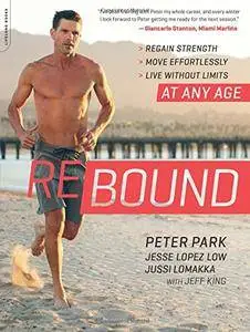 Rebound: Regain Strength, Move Effortlessly, Live without LimitsAt Any Age