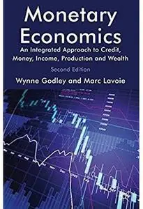 Monetary Economics: An Integrated Approach to Credit, Money, Income, Production and Wealth (2nd edition) (repost)