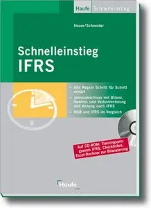 Schnelleinstieg IFRS: Jahresabschluss, Gewinn- und Verlustrechnung, Bilanz und IFRS