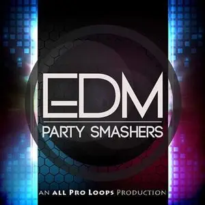 All Pro Loops EDM Party Smashers