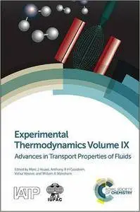 Experimental Thermodynamics Volume IX: Advances in Transport Properties of Fluids (Repost)