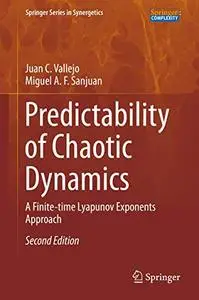 Predictability of Chaotic Dynamics: A Finite-time Lyapunov Exponents Approach, Second Edition (Repost)