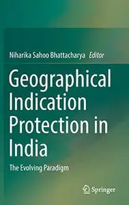 Geographical Indication Protection in India: The Evolving Paradigm