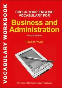 Check Your English Vocabulary for Business and Administration: All you need to improve your vocabulary (repost)