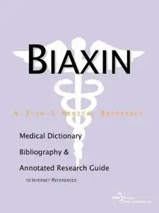 Biaxin - A Medical Dictionary, Bibliography, and Annotated Research Guide to Internet References