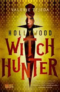 «Hollywood Witch Hunter» by Valerie Tejeda