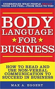 Body Language for Business: Tips, Tricks, and Skills for Creating Great First Impressions, Controlling Anxiety, Exuding  Ed 3