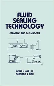 Fluid Sealing Technology: Principles and Applications