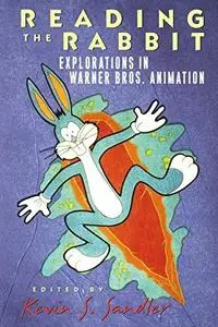 Reading the Rabbit: Explorations in Warner Bros. Animation