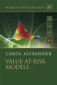 Market Risk Analysis, Volume IV: Value at Risk Models