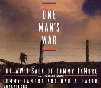 One Man's War: The WWII Saga of Tommy LaMore [Audiobook]