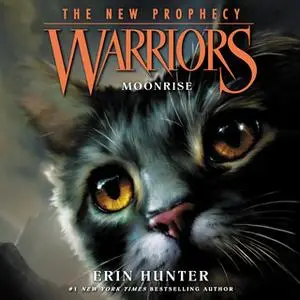 «Warriors: The New Prophecy #2 – Moonrise» by Erin Hunter