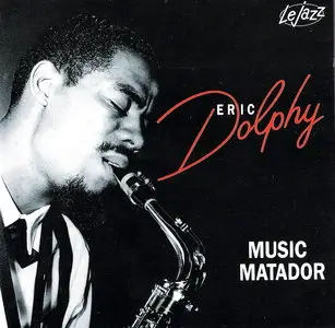 Eric Dolphy - Music Matador (1963) [Remastered 1993]