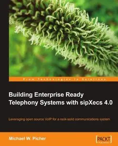 Building Enterprise Ready Telephony Systems with sipXecs 4.0 [Repost]