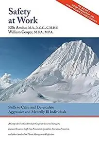 Safety At Work: Skills to Calm and De-escalate Aggressive & Mentally Ill Individuals