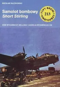 Samolot bombowy Short Stirling (Typy Broni i Uzbrojenia 213) (Repost)