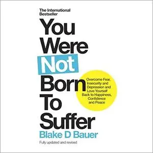 You Were Not Born to Suffer [Audiobook]