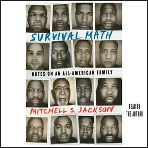 «Survival Math: Notes on an All-American Family» by Mitchell Jackson