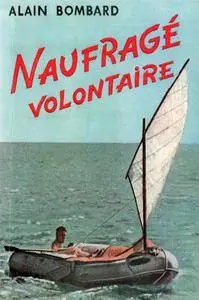 Alain Bombard, "Naufragé volontaire"