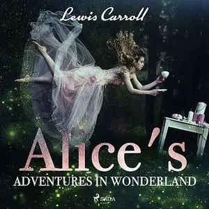 «Alice s Adventures in Wonderland&#160;» by Lewis Carroll