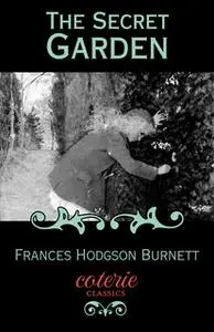 «The Secret Garden» by Frances Hodgson Burnett