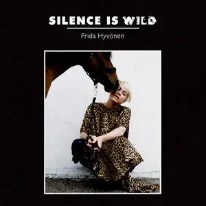 Frida Hyvonen - Silence Is Wild (2008)